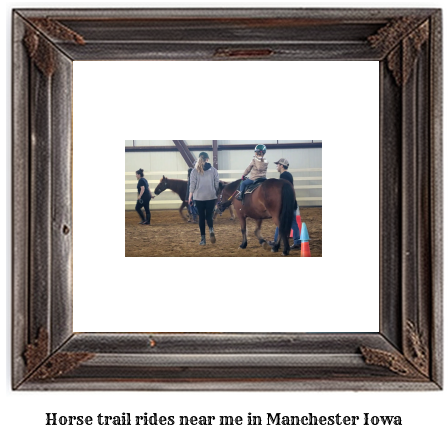 horse trail rides near me in Manchester, Iowa